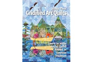 Gridified Art Quilts: Learn to Make Artful Quilts Rooted in Timeless Tradition