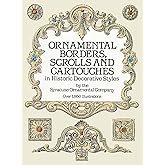 Ornamental Borders, Scrolls and Cartouches in Historic Decorative Styles (Dover Pictorial Archive)