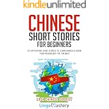 Chinese Short Stories For Beginners: 20 Captivating Short Stories to Learn Chinese & Grow Your Vocabulary the Fun Way! (Easy 