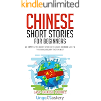 Chinese Short Stories For Beginners: 20 Captivating Short Stories to Learn Chinese & Grow Your Vocabulary the Fun Way… book cover
