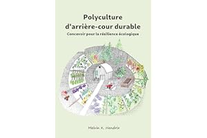 Polyculture d'arrière-cour durable: Concevoir pour la résilience écologique (French Edition)