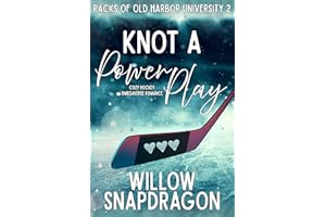 Knot A Power Play: Cozy Hockey Omegaverse Romance (Packs of Old Harbor University Book 2)