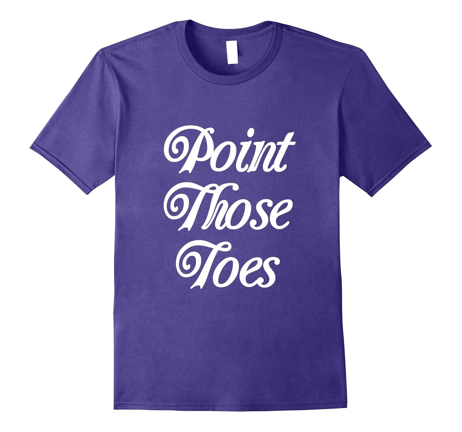 Point Those Toes Ballet Training Dancing Teacher Tee Shirt-ANZ