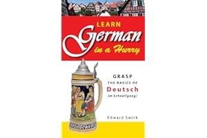 Learn German in a Hurry: Grasp the Basics of German Schnell!