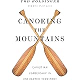 Canoeing the Mountains: Christian Leadership in Uncharted Territory