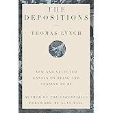 The Depositions: New and Selected Essays on Being and Ceasing to Be