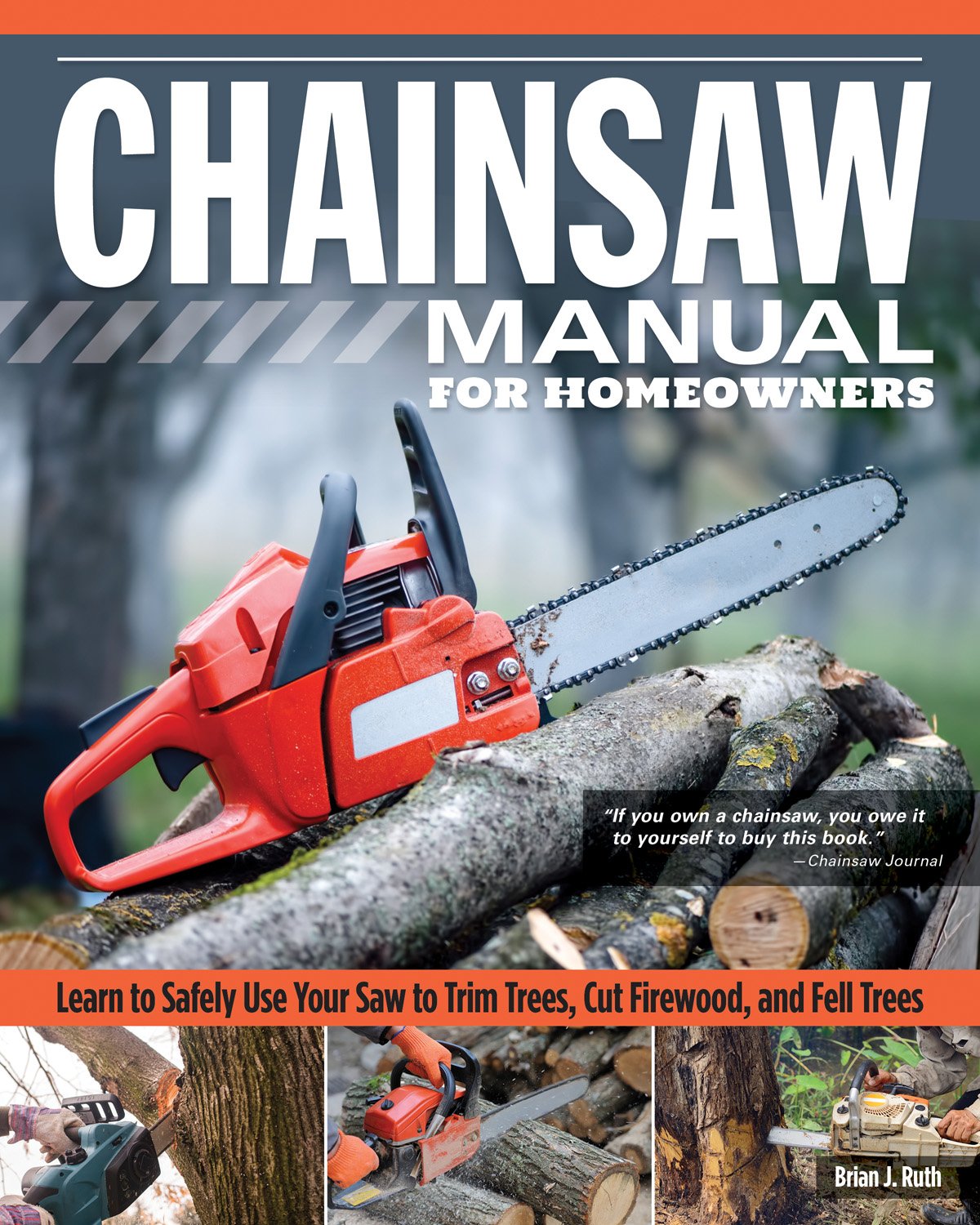 Chainsaw Manual for Homeowners, Revised Edition: Learn to Safely Use Your Saw to Trim Trees, Cut Firewood, and Fell Trees (Fox Chapel Publishing) 12 Chainsaw Tasks with Step-by-Step Color Photos