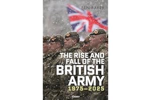 The Rise and Fall of the British Army, 1975–2025
