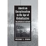 American Exceptionalism in the Age of Globalization: The Spector of Vietnam