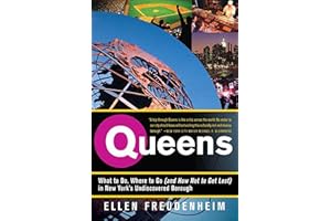 Queens: What to Do, Where to Go (and How Not to Get Lost) in New York's Undiscovered Borough