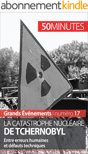 Download La catastrophe nucléaire de Tchernobyl: Entre erreurs humaines et défauts techniques (Grands Événements t. 17) PDF