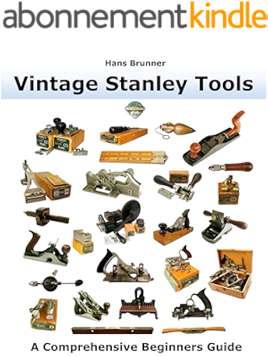 Download Vintage Stanley Tools: A Comprehensive Beginners Guide (English Edition) PDF