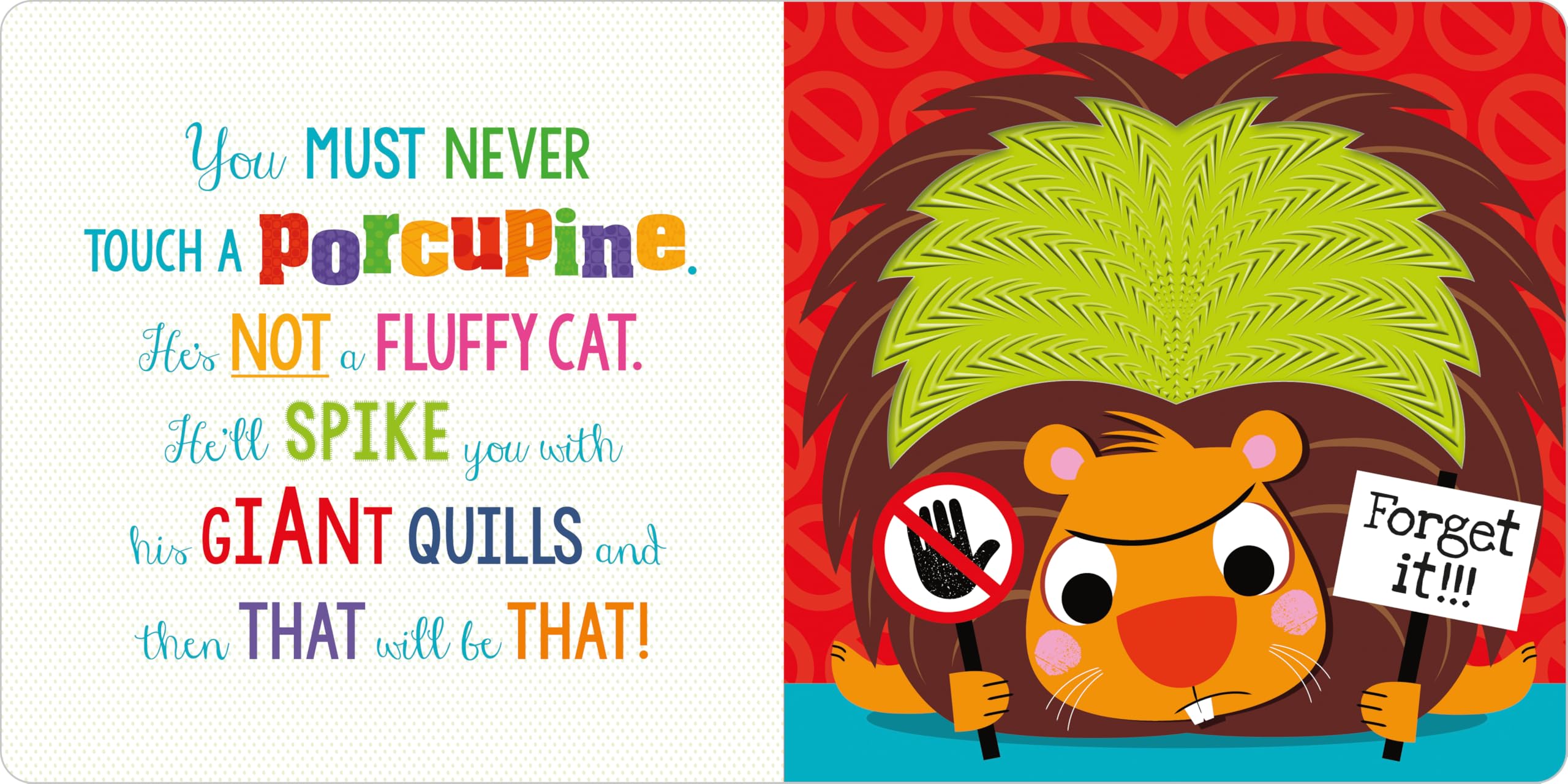 Never Touch a Porcupine! Never Touch a Porcupine! Board book