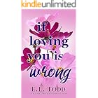 If Loving You Is Wrong (Forever and Ever #2)