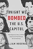Tonight We Bombed the U.S. Capitol: The Explosive Story of M19, America's First Female Terrorist Group