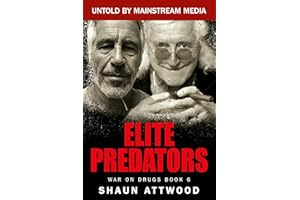 Elite Predators: From Jimmy Savile and Lord Mountbatten to Jeffrey Epstein and Ghislaine Maxwell (War On Drugs Book 6)