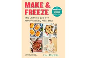 Make & Freeze: The ultimate guide to family-friendly meal prep