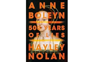 Anne Boleyn: 500 Years of Lies