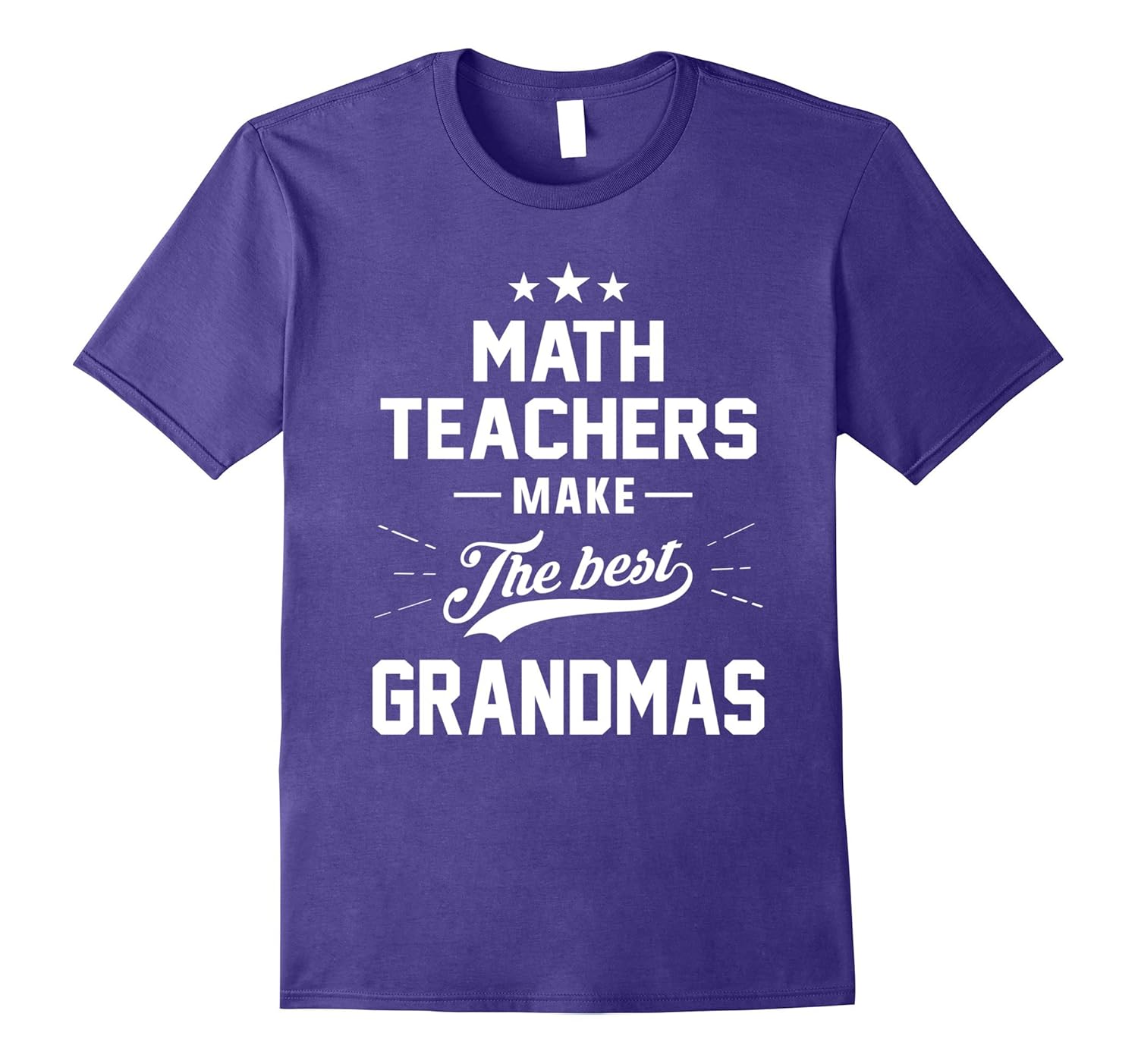 Math Teachers Make the Best Grandmas Gift Shirt-ANZ