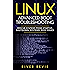 Linux Advanced Boot Troubleshooting: Rescue Systems from Startup, Shutdown, systemd, BIOS Issues