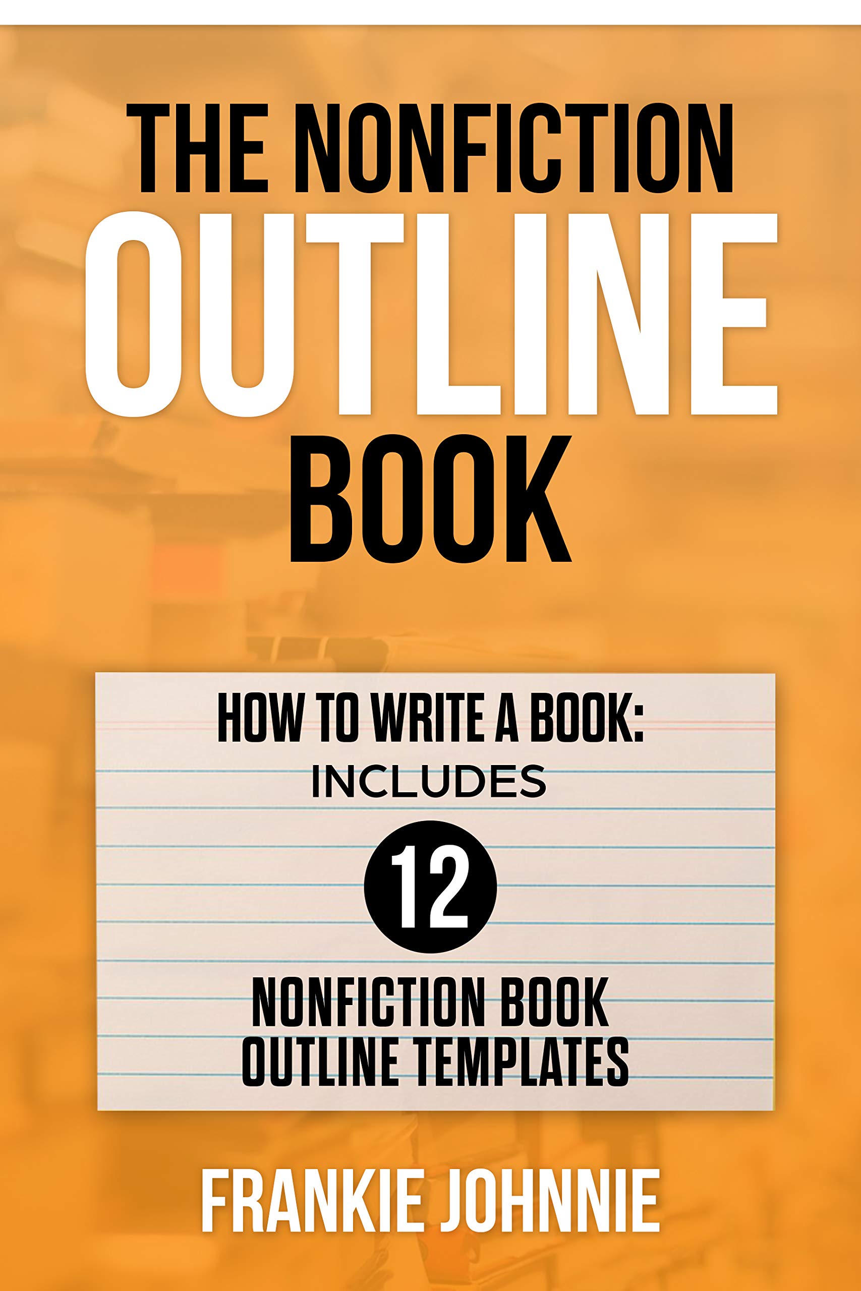 Mua The Nonfiction Outline Book: How To Write A Book: Includes 12 ...