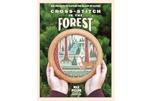 Cross-Stitch in the Forest: 25 Projects to Capture the Beauty of Nature