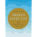 Awaken Every Day: 365 Buddhist Reflections to Invite Mindfulness and Joy