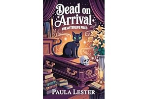 Dead on Arrival (The Afterlife Files Book 1)