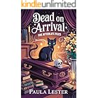Dead on Arrival (The Afterlife Files Book 1)