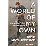 A World of My Own: The First Ever Non-stop Solo Round the World Voyage