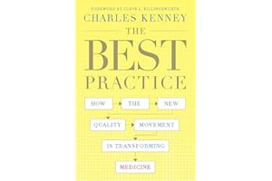 The Best Practice: How the New Quality Movement is Transforming Medicine