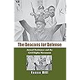 The Deacons for Defense: Armed Resistance and the Civil Rights Movement