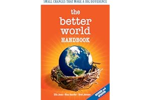 The Better World Handbook: Small Changes That Make A Big Difference