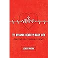 The Dynamic Heart in Daily Life: Connecting Christ to Human Experience