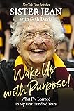 Wake Up With Purpose!: What I’ve Learned in my