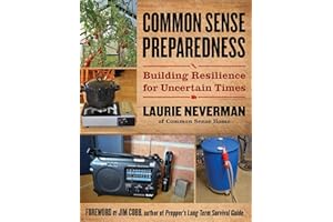 Common Sense Preparedness: Building Resilience for Uncertain Times