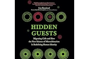 Hidden Guests: Migrating Cells and How the New Science of Microchimerism Is Redefining Human Identity