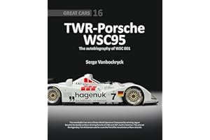 TWR - Porsche WSC95: The Autobiography of WSC 001 (Great Cars)