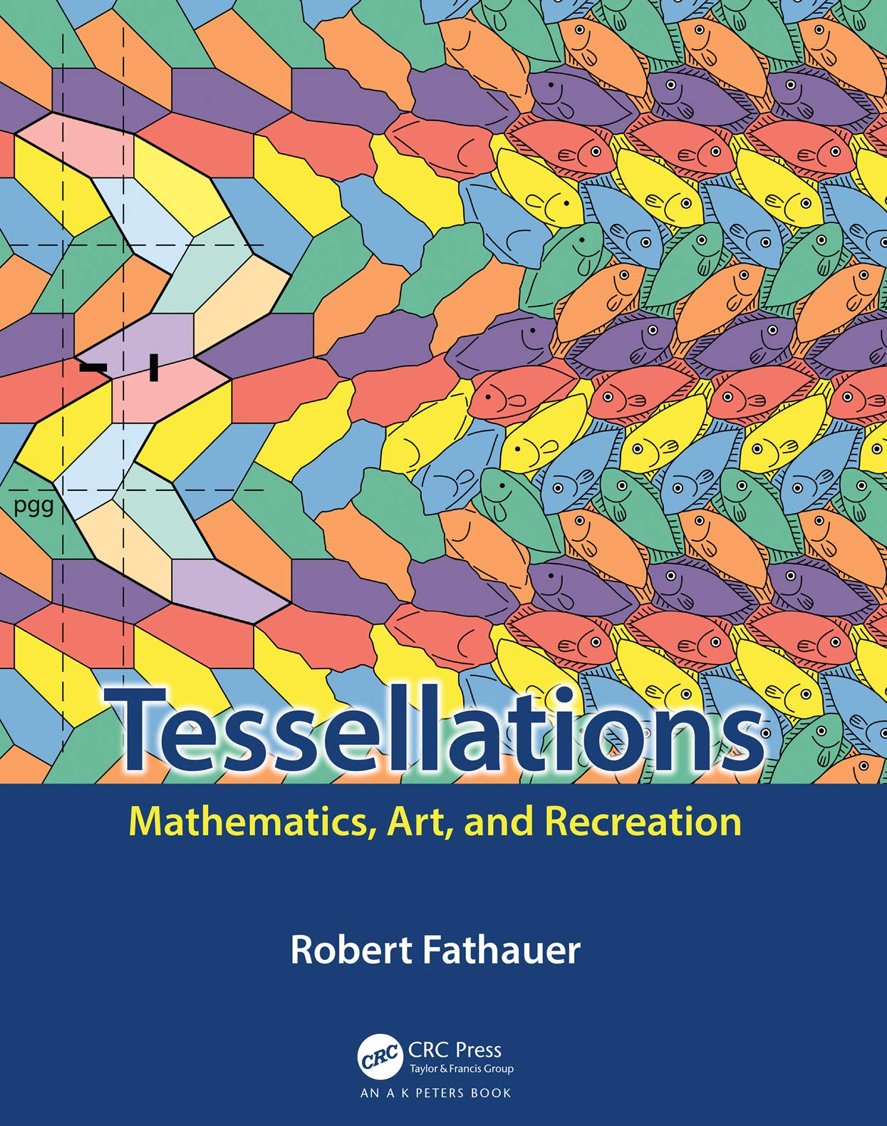 tessellations mathematics art and recreation ak peters crc recreational mathematics series 1 fathauer robert amazon com