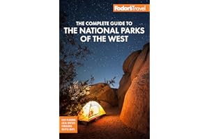 Fodor's The Complete Guide to the National Parks of the West: with the Best Scenic Road Trips (Full-color Travel Guide)