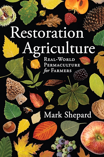 Download Restoration Agriculture: Real-World Permaculture for Farmers (English Edition) PDF