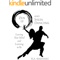 Zen and Salsa Dancing: Leaving Your Mind and Learning to Be book cover Zen and Salsa Dancing: Leaving Your Mind and Learning to Be book cover