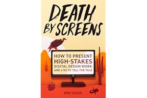 Death by Screens: how to present high-stakes digital-design work and live to tell the tale