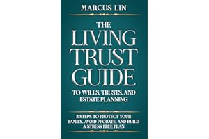 The Living Trust Guide to Wills, Trusts, and Estate Planning: 8 Steps to Protect Your Family, Avoid Probate, and Build a Stre