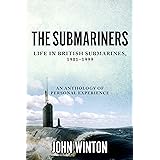 The Submariners: Life in British Submarines, 1901-1999 (20th Century Naval Innovations)