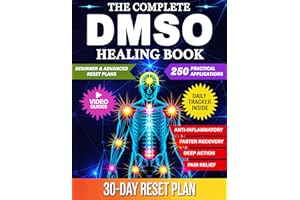 The Complete DMSO Healing Book: A Practical Guide to Using Dimethyl Sulfoxide for Pain, Inflammation, and Chronic Conditions 