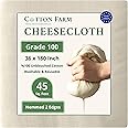 Cotton Farm Grade 100 Premium Cheese Cloths - Precision Straining & More; 45 Sq Ft (5x1 yards); 100% Unbleached Cotton Cheesecloth; Reusable with Hemmed 2 Edges; Ultra-Dense (the finest) Butter Muslin