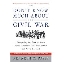 Don't Know Much About the Civil War: Everything You Need to Know About America's Greatest Conflict but Never Learned… book cover Don't Know Much About the Civil War: Everything You Need to Know About America's Greatest Conflict but Never Learned… book cover