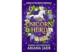 The Unicorn Herd (The Secrets Of The Griffin Sanctuary Series Book 1)