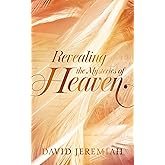 Revealing the Mysteries of Heaven